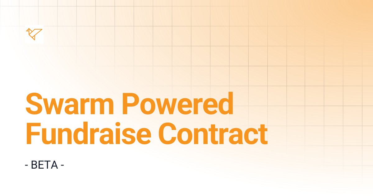 Swarm Powered Fundraise Contract | Swarm Network